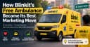 How Blinkit's Free Ambulance Became Its Best Marketing Move