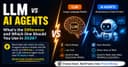 LLM vs AI Agents: What's the Difference and Which One Should You Use in 2026?